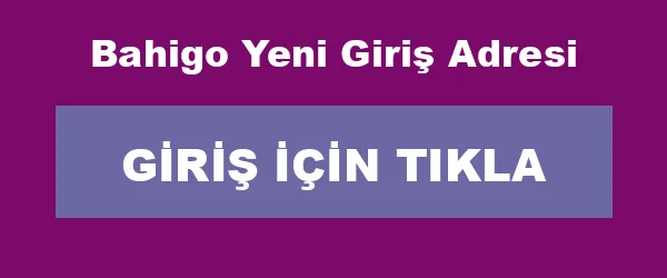 Bahigo Yeni Giriş Adresi infografik